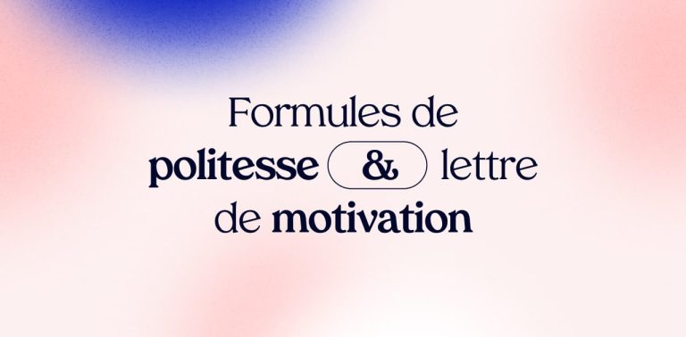 Formule De Politesse Pour Une Lettre De Motivation Comment Bien La