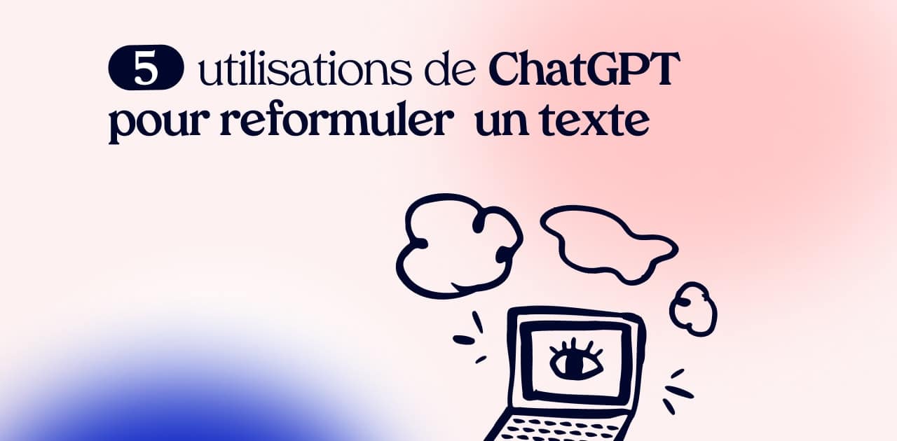 5 utilisations de ChatGPT pour reformuler efficacement un texte