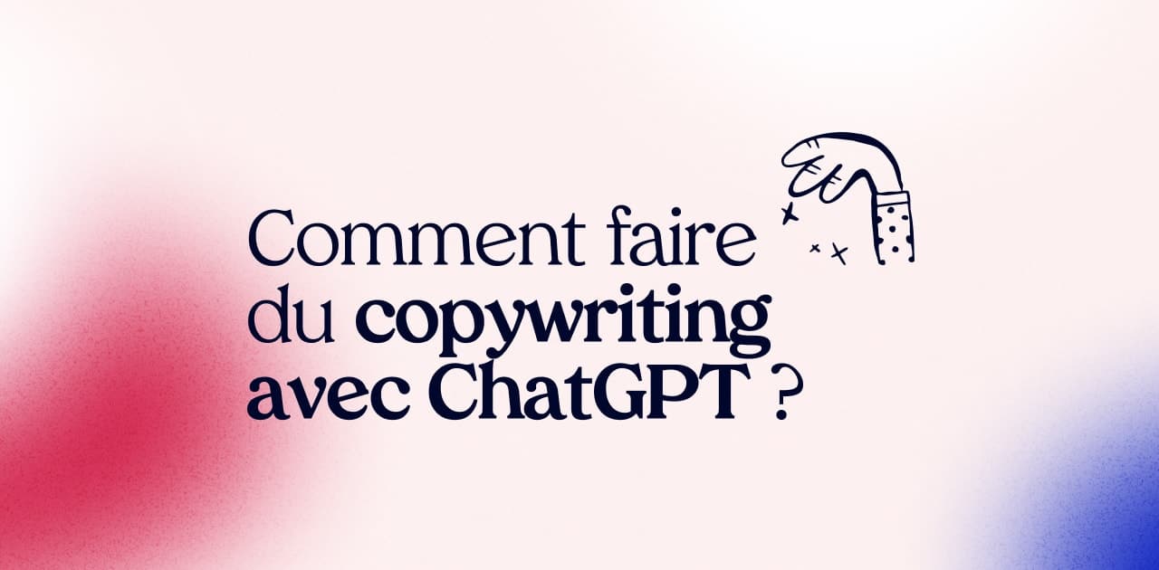 Comment faire du copywriting avec ChatGPT ?