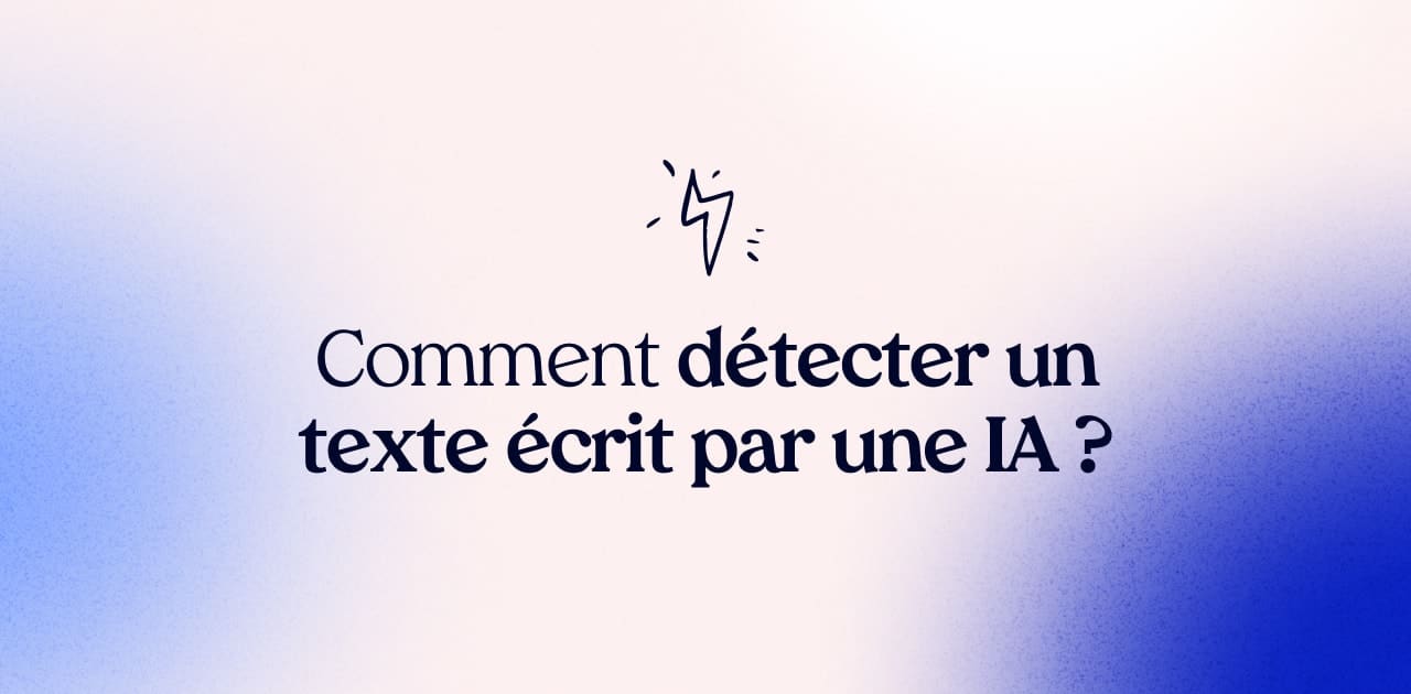 Comment détecter un texte écrit par une IA ? La méthode