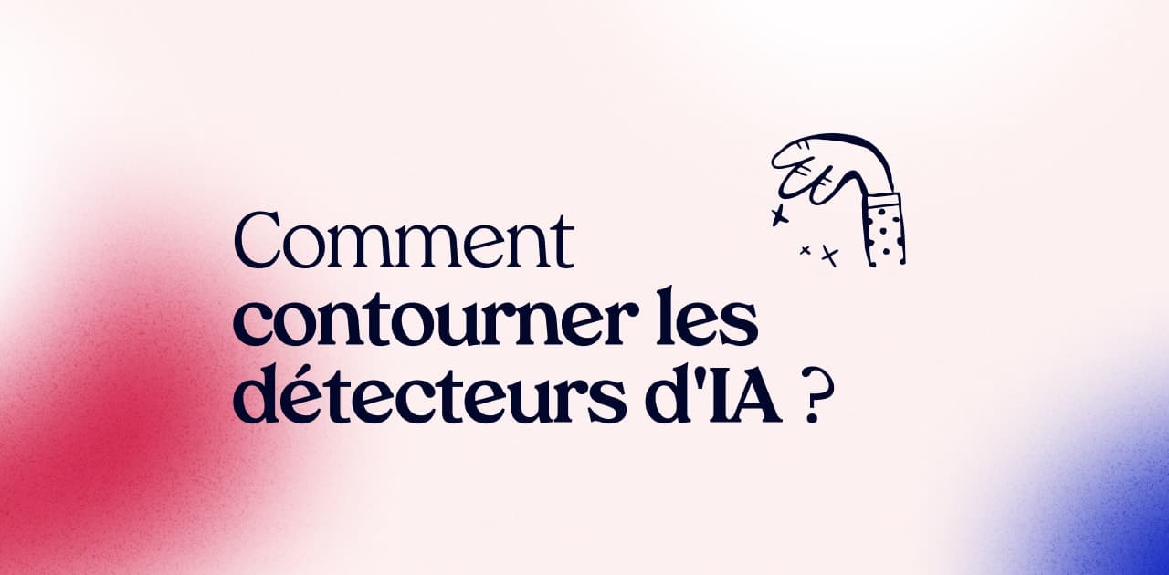 Comment contourner les détecteurs d'IA ?